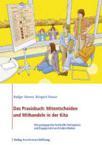 Das Praxisbuch: Mitentscheiden und Mithandeln in der Kita : Wie pädagogische Fachkräfte Partizipation und Engagement von Kindern fördern （10. Aufl. 2017. 268 S. 210.00 mm）