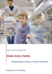 Kinder. Armut. Familie : Alltagsbewältigung und Wege zu wirksamer Unterstützung （2. Aufl. 2015. 190 S. 27 cm）