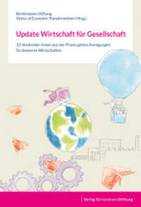 Update Wirtschaft für Gesellschaft : 32 Vordenker:innen aus der Praxis geben Anregungen für besseres Wirtschaften （1. Auflage. 2022. 256 S. 270.00 mm）
