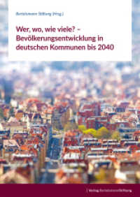 Wer, wo, wie viele? - Bevölkerungsentwicklung in deutschen Kommunen bis 2040 （1. Auflage. 2025. 224 S. 297.00 mm）