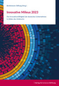 Innovative Milieus 2023 : Die Innovationsfähigkeit der deutschen Unternehmen in Zeiten des Umbruchs （1. Auflage. 2023. 192 S. 270.00 mm）