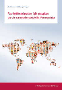 Fachkräftemigration fair gestalten durch transnationale Skills Partnerships （1. Auflage. 2024. 356 S. 270.00 mm）