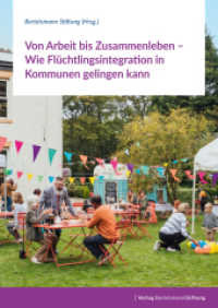 Von Arbeit bis Zusammenleben - Wie Flüchtlingsintegration in Kommunen gelingen kann （1. Auflage. 2025. 145 S. 297.00 mm）