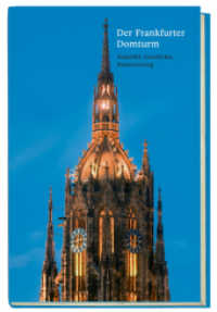 Der Frankfurter Domturm : Stadtbild, Geschichte, Restaurierung （2009. 176 S. 217 Abb. 29.7 cm）