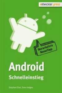 Android : Schnelleinstieg （Überarb. Neuaufl. 2014. 250 S. m. Abb. 21 cm）