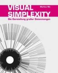 Visual Simplexity : Die Darstellung großer Datenmengen （2013. 240 S. m. zahlr. Abb. 294 mm）