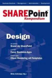 Design (SharePoint Kompendium Band 2: Design) （2013. 166 S. m. Abb. 280 mm）