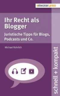Ihr Recht als Blogger : Juristische Tipps für Blogs, Podcasts und Co. (Schnell + kompakt 64) （2016. 100 S. 16 cm）