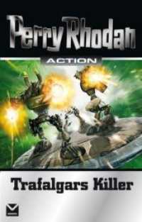 Trafalgars Killer (Perry Rhodan Action 1) （1. Auflage. 2009. 360 S. 115.00 x 180.00 mm）