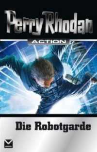 Die Robotgarde (Perry Rhodan Action 3) （1. Auflage. 2009. 360 S. 115.00 x 180.00 mm）