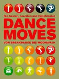 Dance Moves : Von Breakdance bis Moonwalk (300 - Moewig) （1. Auflage. 2010. 176 S. 222.00 mm）