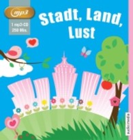 Stadt, Land, Lust, 1 MP3-CD : 250 Min. （2013. 146 x 139 mm）