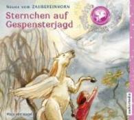 Zaubereinhorn - Sternchen auf Gespensterjagd, 1 Audio-CD : 45 Min. (Zaubereinhorn Tl.7) （Aufl. 2014. 140 x 125 mm）