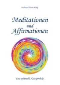 Meditationen und Affirmationen : Eine spirituelle Hausapotheke （2010. 182 S. 210 mm）