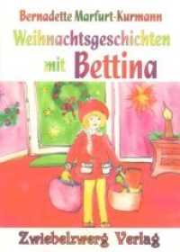 Weihnachtsgeschichten mit Bettina (Bettina Bd.1) （2011. 50 S. m. zahlr. Illustr. 210 mm）