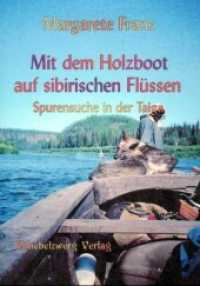 Mit dem Holzboot auf sibirischen Flüssen : Auf Spurensuche in der Taiga （überarb. Aufl. 2012. 90 S. 6 Abb. 21 cm）