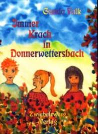 Immer Krach in Donnerwettersbach （2014. 156 S. 31. 200 mm）