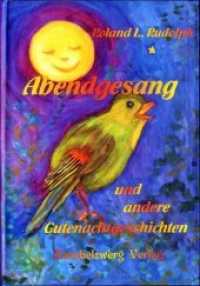 Abendgesang - und andere Gutenachtgeschichten （2014. 324 S. 45. 210 mm）