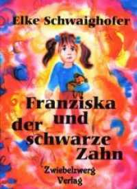Franziska und der schwarze Zahn （Neuausg. 2015. 29 S. 205 mm）