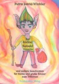 Der kleine Kobold Wunderbar : und weitere Geschichten für kleine und große Kinder zum Träumen （2015. 40 S. m. Bild. zum Ausmalen. 203 mm）