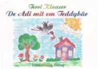 De Adi mit em Teddybär : Geschichten auf Schweizer Hochdeutsch und Schwizerdütsch （Neuausg. 2020. 54 S. 12. 14 x 20 cm）