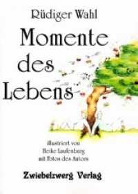 Momente des Lebens （2018. 280 S. 36 Abb. 210 cm）