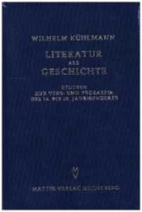 Literatur als Geschichte : Studien zu Vers- und Prosaepik des 16. bis 20. Jahrhunderts （2021. XII, 538 S. 23.5 cm）