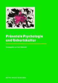Pränatale Psychologie und Geburtskultur : Berichte von der Jahrestagung 2021 der Internationalen Gesellschaft für Pränatale und Perinatale Psychologie und Medizin （2023. 200 S. 28 Abb. 21 cm）