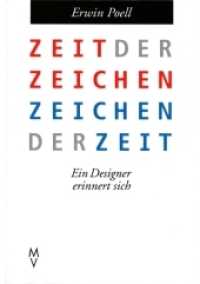 Zeit der Zeichen - Zeichen der Zeit : Ein Designer erinnert sich （2022. 213 S. 24 cm）