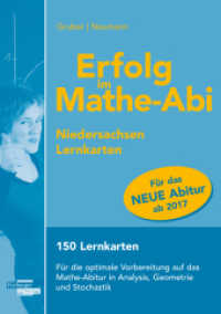 Erfolg im Mathe-Abi Lernkarten Niedersachsen : 150 Lernkarten. Für die optimale Vorbereitung auf das Mathe-Abitur in Analysis, Geometrie und Stochastik (Erfolg im Mathe-Abi 2017) （2016. 150 Lernkarten. 21 cm）