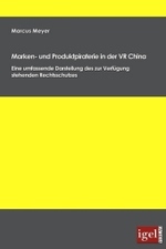 Marken- und Produktpiraterie in der VR China : Eine umfassende Darstellung des zur Verfügung stehenden Rechtsschutzes