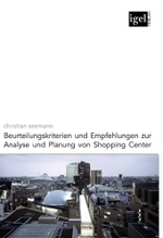 Beurteilungskritereien und Empfehlungen zur Analyse und Planung von Shopping Center