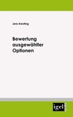 Bewertung ausgew&auml;hlter Optionen （2009. VI, 90 S. 19 cm）