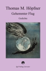 Gehemmter Flug : Gedichte (Igel Verlag Literatur) （2011. 108 S. 20 cm）