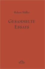 Gesammelte Essays : Nachwort v. Hans Heinz Hahnl (Werkausgabe in Einzelbänden Bd.11) （2., überarb. Aufl. 2011. 308 S. 210 mm）