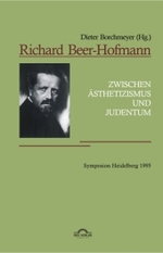 Richard Beer-Hofmann 'Zwischen Ästhetizismus und Judentum' (Literatur- und Medienwissenschaft Bd.53) （2. Aufl. 2011. 192 S. 210 mm）