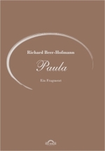 Paula : Ein Fragment (Große Richard Beer-Hofmann-Ausgabe Bd.6) （2., UBR Aufl. 2011. 264 S. 210 mm）