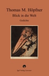 Blick in die Welt : Gedichte (Igel Verlag Literatur) （2012. 108 S. 203 mm）