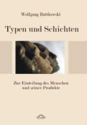 Typen und Schichten : Zur Einteilung des Menschen und seiner Produkte （2., ungek. Ausg. 2012. 392 S. 220 mm）