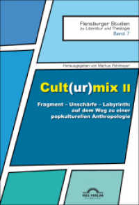 Cult(ur)mix II : Fragment - Unschärfe - Labyrinth: auf dem Weg zu einer popkulturellen Anthropologie (Flensburger Studien zu Literatur und Theologie .7) （2016. 164 S. 203 mm）