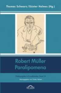 Robert Müller: Paralipomena : Werkausgabe in Einzelbänden, Band 14 （2019. 260 S. 29 Abb. 23.5 cm）