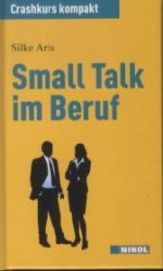 Small Talk im Beruf (Crashkurs kompakt) （2012. 112 S. 17 cm）