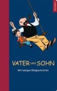 Vater und Sohn Notizbuch : mit lustigen Bildgeschichten （2016. 144 S. m.  Abb. 16 cm）