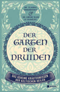 Der Garten der Druiden : Das geheime Kräuterwissen der keltischen Heiler （2020. 504 S. 21.5 cm）