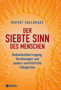 Der siebte Sinn des Menschen : Gedankenübertragung, Vorahnungen und andere unerklärliche Fähigkeiten （2022. 480 S. 18.7 cm）