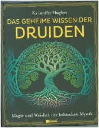 Das geheime Wissen der Druiden : Magie und Weisheit der keltischen Mystik （2024. 320 S. 23.5 cm）