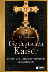 Die deutschen Kaiser : Triumph und Tragödie der Herrscher des Mittelalters （2025. 416 S. 18.7 cm）