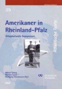 Amerikaner in Rheinland-Pfalz : Alltagskulturelle Begegnungen (Atlantische Texte Bd.29) （2008. 200 S. 21 cm）