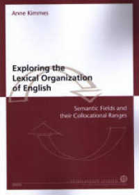 Exploring the Lexical Organization of English, m. 1 CD-ROM : Semantic Fields and their Collocational Ranges (Heidelberger Studien zur Übersetzungswissenschaft 11) （2009. 564 S. 350 Abb. 21 cm）