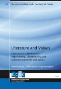 Literature and Values : Literature as a Medium for Representing, Disseminating and Constructing Norms and Values (Giessen Contributions to the Study of Culture 2) （2009. 300 S. 21 cm）